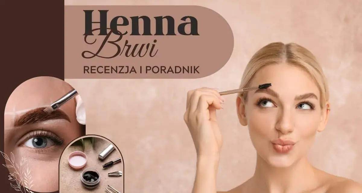 Henna brwi krok po kroku: Domowy poradnik dla idealnych brwi