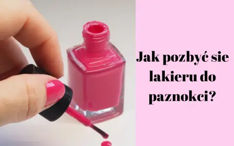 Jak usunąć plamę z lakieru do paznokci? Skuteczne sposoby