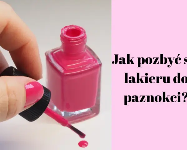 Jak usunąć plamę z lakieru do paznokci? Skuteczne sposoby